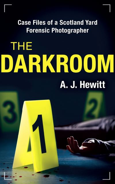 Cover for A. J. Hewitt · The Darkroom: Case Files of a Scotland Yard Forensic Photographer (Pocketbok) (2024)