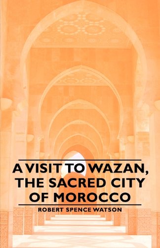 Cover for Robert Spence Watson · A Visit to Wazan, the Sacred City of Morocco (Taschenbuch) (2006)