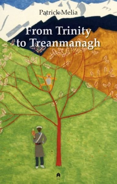 Patrick Inglis Melia · From Trinity to Treanmanagh (Paperback Bog) (2014)