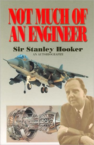 Cover for Sir Stanley Hooker · Not Much Of An Engineer:- An Autobiography (Paperback Book) [New edition] (2003)