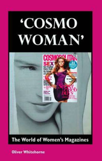 Cover for Oliver White Horne · 'Cosmo Woman': The World of Women's Magazines (Paperback Book) [4th Revised edition] (2010)