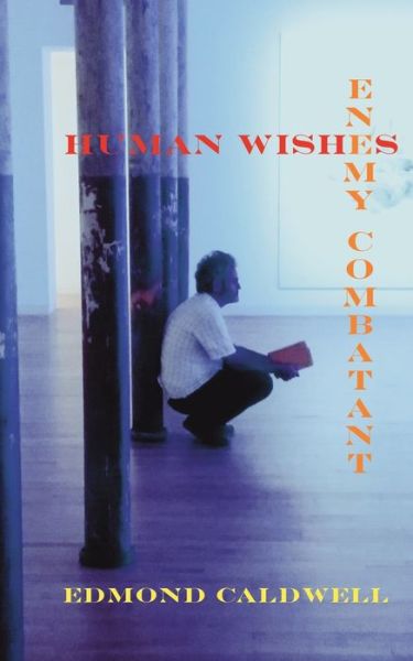 Cover for Reality Street Editions · Human Wishes / Enemy Combatant (Paperback Book) (2022)