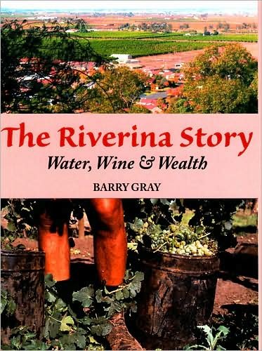 Cover for Barry Gray · The Riverina Story: Water, Wine and Wealth (Paperback Book) (2009)