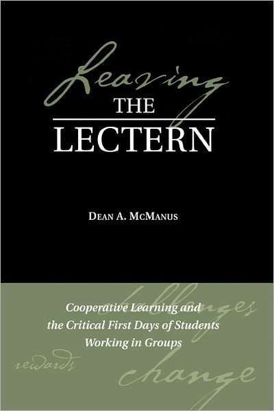 Cover for McManus, Dean A. (University of Washington) · Leaving the Lectern: Cooperative Learning and the Critical First Days of Students Working in Groups - JB - Anker (Pocketbok) (2007)