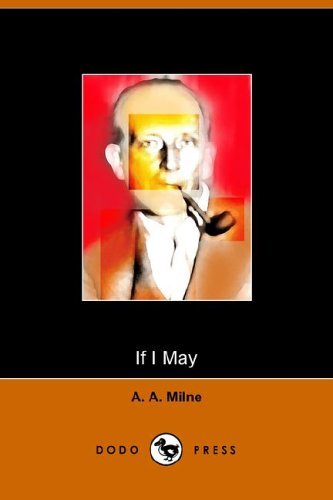 Cover for A. A. Milne · If I May (Dodo Press) (Taschenbuch) (2005)