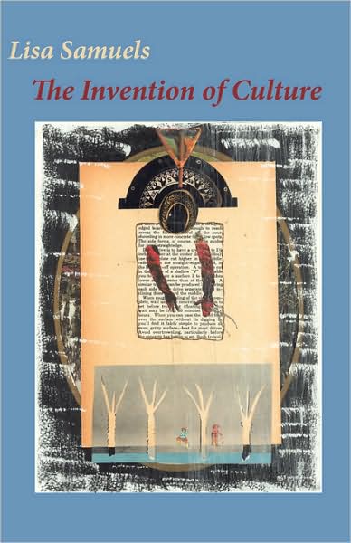 The Invention of Culture - Lisa Samuels - Książki - Shearsman Books - 9781905700851 - 15 marca 2008