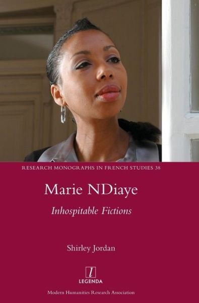 Cover for Shirley Ann Jordan · Marie Ndiaye: Inhospitable Fictions (Hardcover Book) (2017)