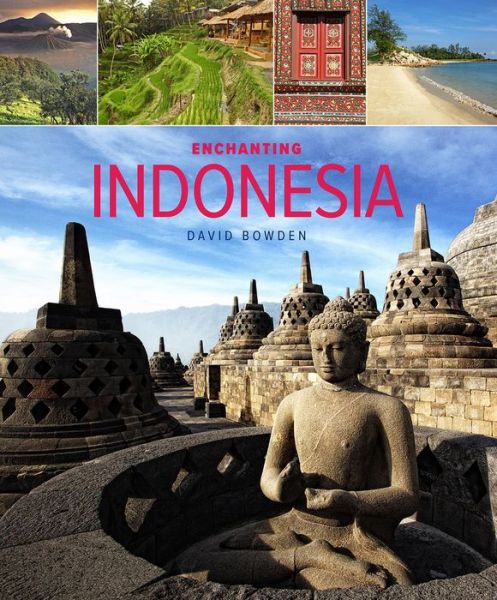 Cover for David Bowden · Enchanting Indonesia (2nd edition) - Enchanting ... (Paperback Book) [2 Revised edition] (2019)