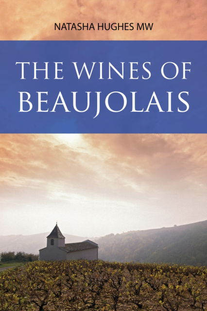 Cover for Natasha Hughes · The Wines of Beaujolais - The Classic Wine Library (Paperback Book) (2025)