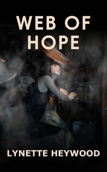 Web of Hope - Lynette Heywood - Books - Fisher King Publishing - 9781913170851 - December 14, 2020