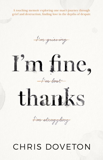 I'm Fine, Thanks - Chris Doveton - Bøger - The Book Guild Ltd - 9781913208851 - 27. august 2020