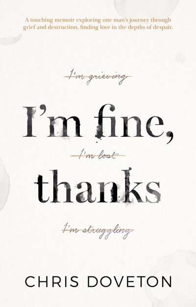 I'm Fine, Thanks - Chris Doveton - Kirjat - The Book Guild Ltd - 9781913208851 - torstai 27. elokuuta 2020