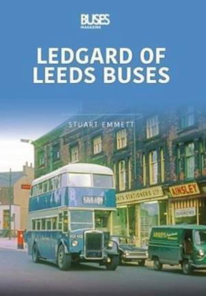Cover for Stuart Emmett · LEDGARDS OF LEEDS BUSES: Britain’s Buses Series, Volume 1 (Paperback Book) (2020)