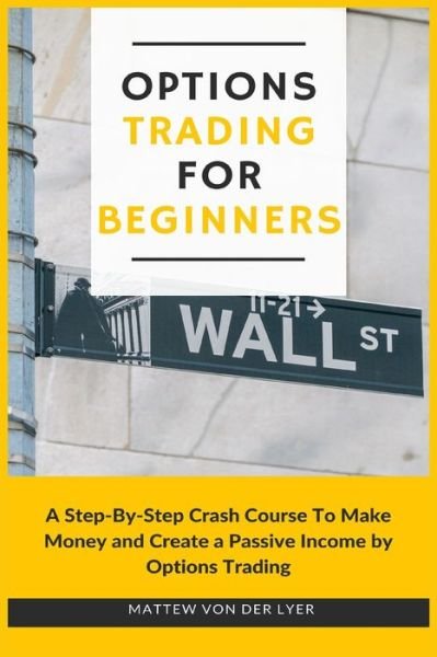 Cover for Mattew von der Lyer · Options Trading for Beginners (Paperback Book) (2021)