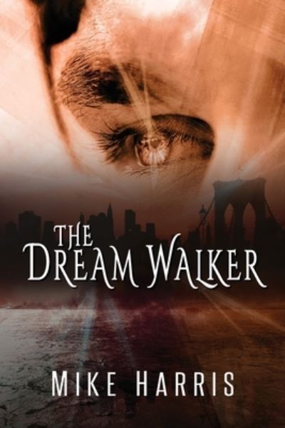 The Dream Walker - Mike Harris - Books - Shawline Publishing Group - 9781922444851 - July 16, 2021