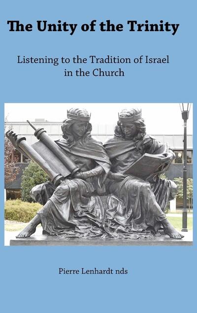Cover for Pierre Lenhardt nds · The Unity of the Trinity: Listening to the Tradition of Israel in the Church (Hardcover Book) (2019)