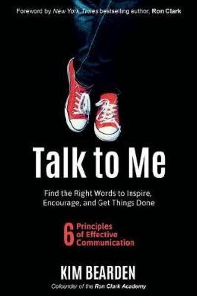 Cover for Kim Bearden · Talk to Me: Find the Right Words to Inspire, Encourage and Get Things Done (Paperback Book) (2018)