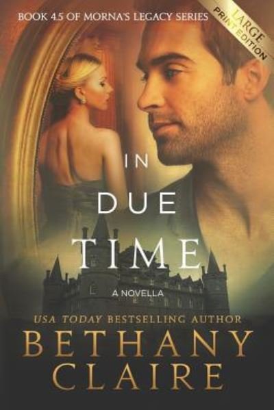 Cover for Bethany Claire · In Due Time - A Novella (Paperback Book) [Large Print edition] (2018)