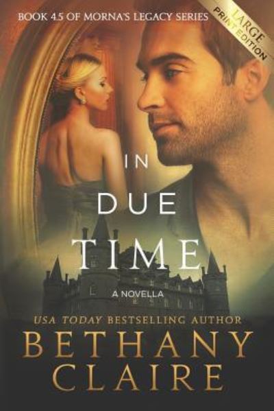 Cover for Bethany Claire · In Due Time - A Novella (Pocketbok) [Large Print edition] (2018)