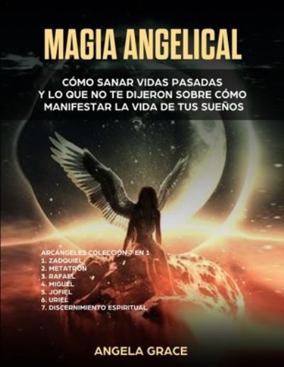 Cover for Angela Grace · Magia Angelical (Arcangeles Coleccion 7 en 1) (Paperback Book) (2021)