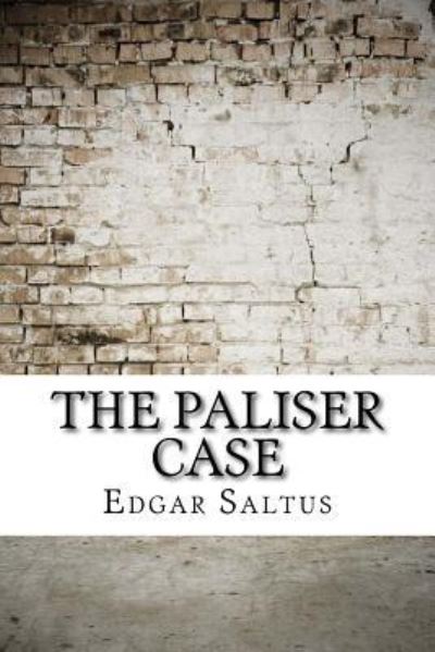 Cover for Edgar Saltus · The Paliser Case (Paperback Book) (2017)