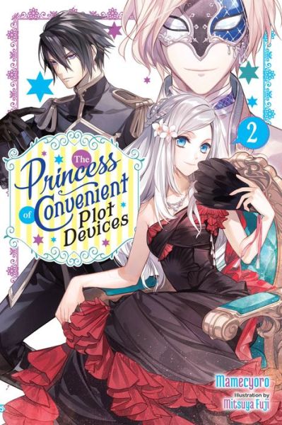 Cover for Mamecyoro · The Princess of Convenient Plot Devices, Vol. 2 (light novel) - PRINCESS CONVENIENT PLOT DEVICES SC NOVEL (Paperback Book) (2023)