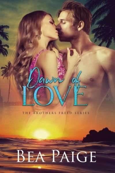Cover for Bea Paige · Dawn of Love (Pocketbok) (2018)