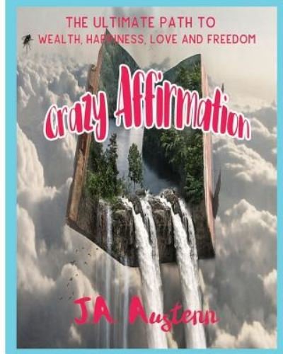 Cover for J a Austenn · Crazy Affirmation (Paperback Book) (2017)