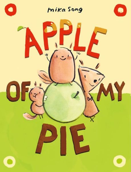 Cover for Mika Song · Apple of My Pie: (A Graphic Novel) - Norma and Belly (Hardcover Book) (2021)