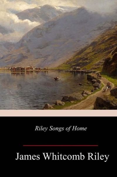 Cover for James Whitcomb Riley · Riley Songs of Home (Taschenbuch) (2018)