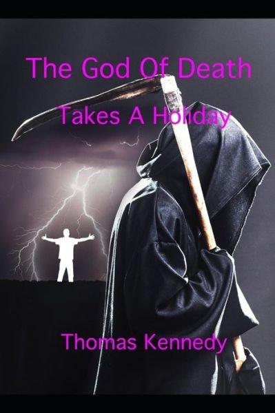 Cover for Thomas Kennedy · The God Of Death Takes A Holiday (Pocketbok) (2018)