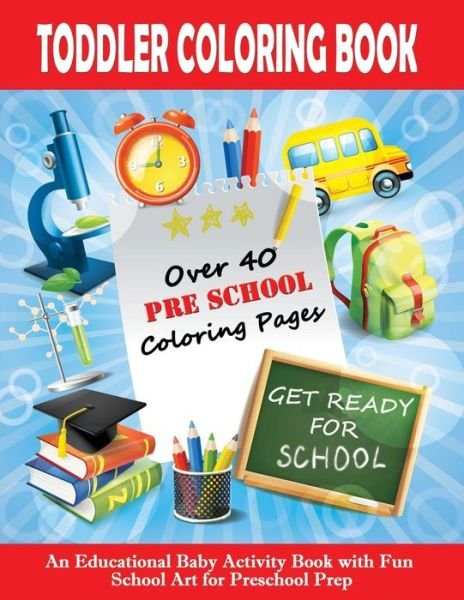 Toddler Coloring Book - Good Books for Toddlers - Bøger - Createspace Independent Publishing Platf - 9781987485851 - 2. april 2018