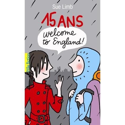 Cover for Sue Limb · 15 ans, Welcome to England (Pocketbok) (2012)
