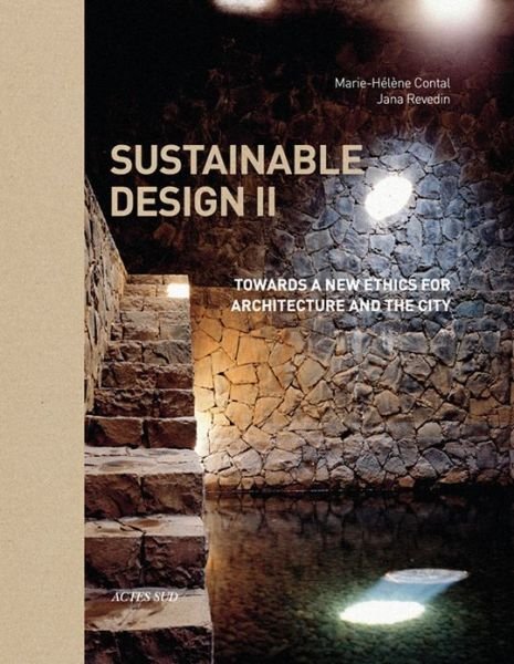 Cover for Marie-Helene Contal · Sustainable Design II: Towards a New Ethics for Architecture and the City (Hardcover Book) (2012)