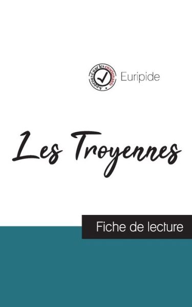 Cover for Euripide · Les Troyennes de Euripide (fiche de lecture et analyse complete de l'oeuvre) (Paperback Bog) (2023)