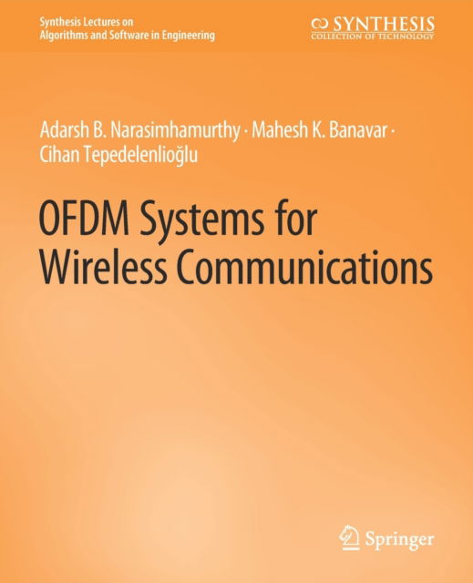 OFDM Systems for Wireless Communications - Synthesis Lectures on Algorithms and Software in Engineering - Adarsh Narasimhamurthy - Books - Springer International Publishing AG - 9783031003851 - March 2, 2010
