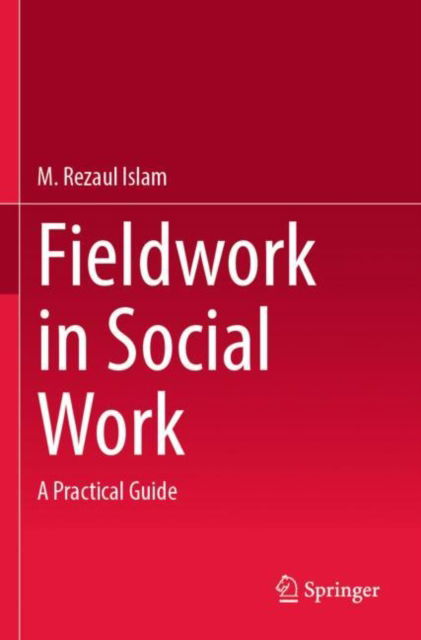 Cover for M. Rezaul Islam · Fieldwork in Social Work: A Practical Guide (Paperback Book) (2025)