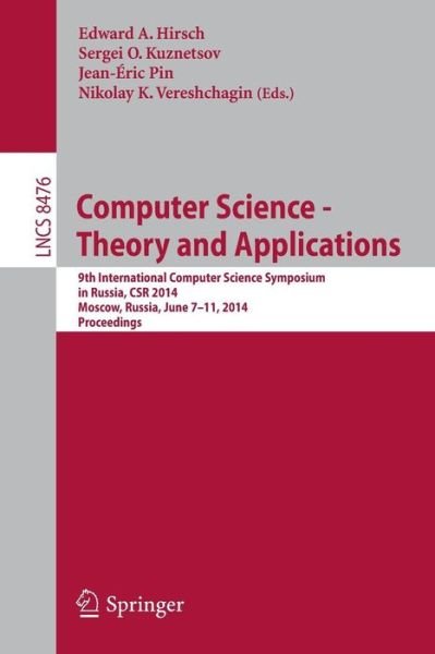 Edward Hirsch · Computer Science - Theory and Applications: 9th International Computer Science Symposium in Russia, CSR 2014, Moscow, Russia, June 7-11, 2014. Proceedings - Theoretical Computer Science and General Issues (Pocketbok) [2014 edition] (2014)