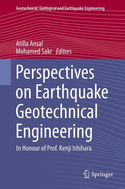 Cover for Atilla Ansal · Perspectives on Earthquake Geotechnical Engineering: In Honour of Prof. Kenji Ishihara - Geotechnical, Geological and Earthquake Engineering (Hardcover Book) [2015 edition] (2015)