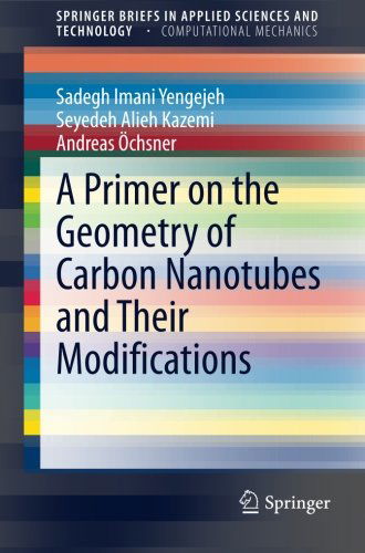 Cover for Sadegh Imani Yengejeh · A Primer on the Geometry of Carbon Nanotubes and Their Modifications - SpringerBriefs in Applied Sciences and Technology (Paperback Book) [2015 edition] (2015)