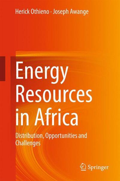 Cover for Herick Othieno · Energy Resources in Africa: Distribution, Opportunities and Challenges (Hardcover Book) [1st ed. 2016 edition] (2015)