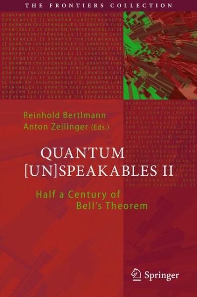 Quantum [Un]Speakables II: Half a Century of Bell's Theorem - The Frontiers Collection (Gebundenes Buch) [1st ed. 2017 edition] (2016)