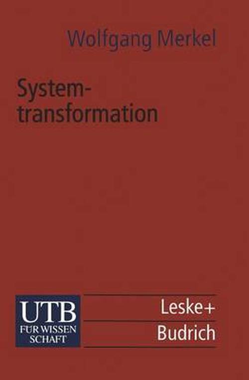 Cover for Wolfgang Merkel · Systemtransformation: Eine Einfuhrung in Die Theorie Und Empirie Der Transformationsforschung - Beitrage Zur Kenntnis Des Rechtslebens (Paperback Bog) [Softcover Reprint of the Original 1st 1999 edition] (2013)