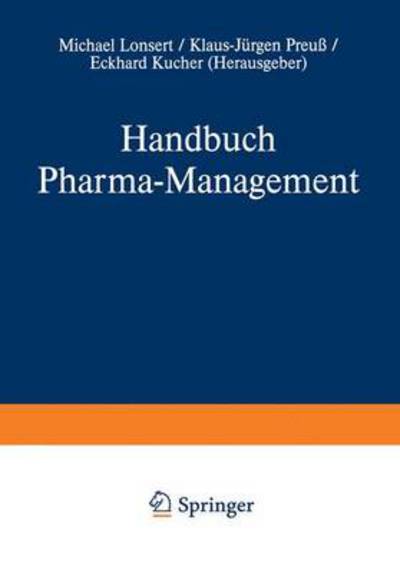 Cover for Lonsert  Michael · Handbuch Pharma-Management: Band 1 Entscheidungs- Und Marktstrukturen Pressure Group Management Marketing-Management / Band 2 Informationsmanagement Forschungs- Und Innovationsmanagement Human Resources Management Recht Und Management (Paperback Book) [Softcover Reprint of the Original 1st 1995 edition] (2014)