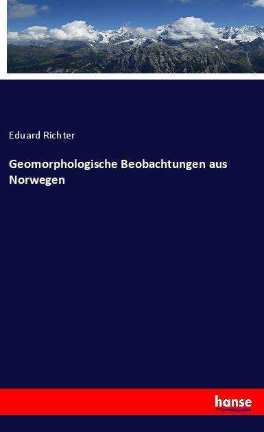 Geomorphologische Beobachtungen - Richter - Bøger -  - 9783337985851 - 26. september 2022