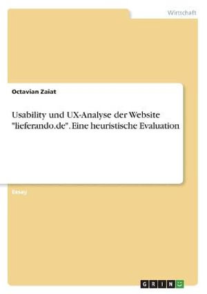 Cover for Octavian Zaiat · Usability und UX-Analyse der Website lieferando.de. Eine heuristische Evaluation (Paperback Book) (2021)