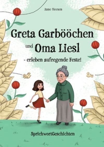 Cover for Anne Heesen · Greta Garboeoechen und Oma Liesl - erleben aufregende Feste! (Paperback Bog) (2021)