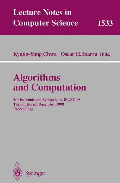 Cover for Kyung-yong Chwa · Algorithms and Computation: 9th International Symposium, Isaac'98, Taejon, Korea, December 14-16, 1998, Proceedings - Lecture Notes in Computer Science (Paperback Book) (1998)