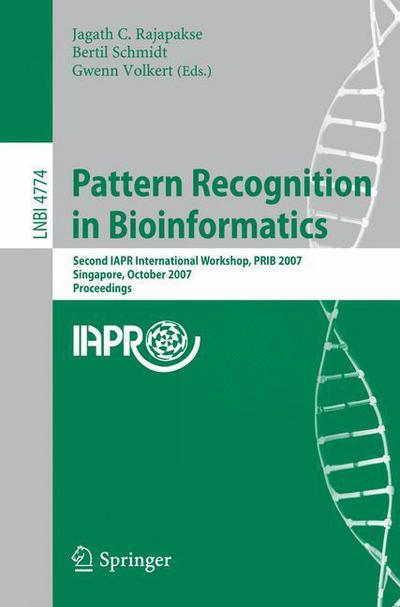 Cover for Jagath C Rajapakse · Pattern Recognition in Bioinformatics: Second IAPR International Workshop, PRIB 2007, Singapore, October 1-2, 2007, Proceedings - Lecture Notes in Computer Science (Paperback Book) [2007 edition] (2007)