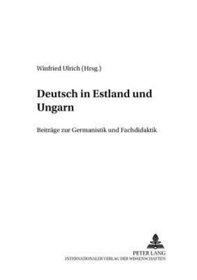 Cover for Deutsch in Estland Und Ungarn: Beitraege Zur Germanistik Und Fachdidaktik - Studien Zum Deutschen Und Europaischen Medienrecht, (Paperback Book) (2001)